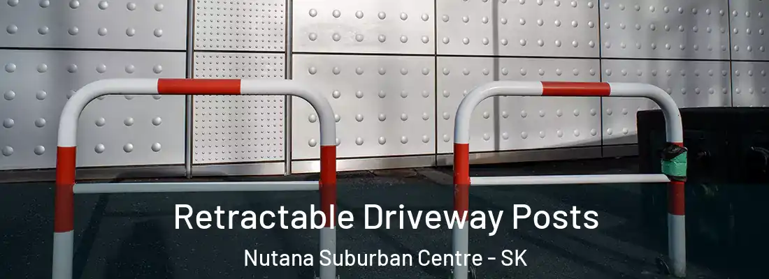  Retractable Driveway Posts Nutana Suburban Centre - SK