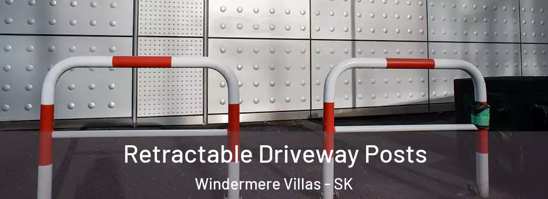  Retractable Driveway Posts Windermere Villas - SK