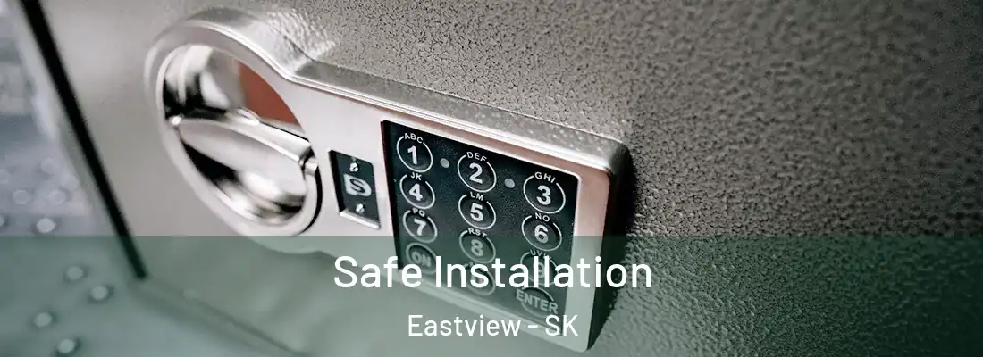  Safe Installation Eastview - SK