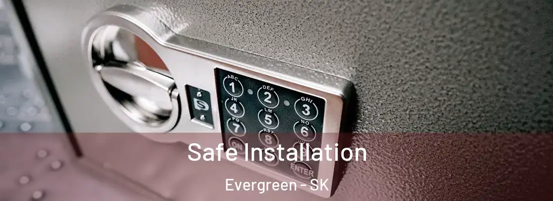  Safe Installation Evergreen - SK