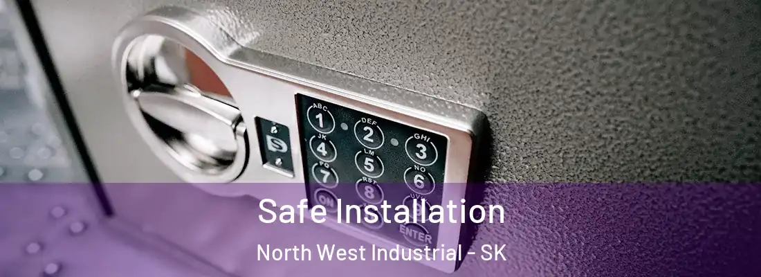  Safe Installation North West Industrial - SK