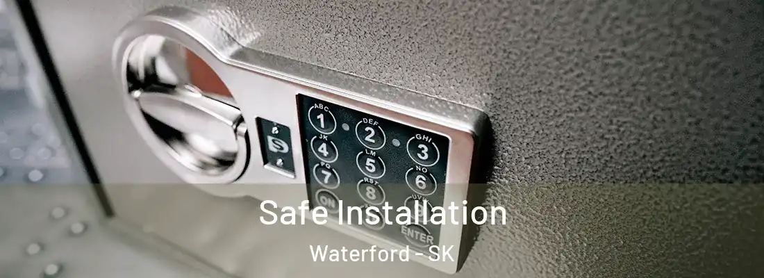  Safe Installation Waterford - SK