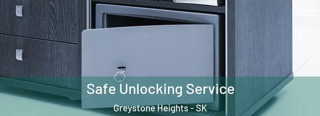  Safe Unlocking Service Greystone Heights - SK