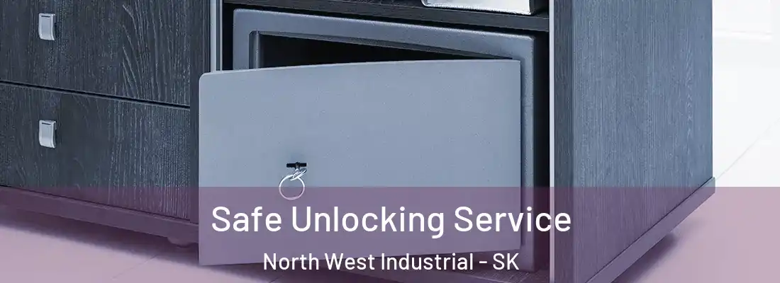  Safe Unlocking Service North West Industrial - SK