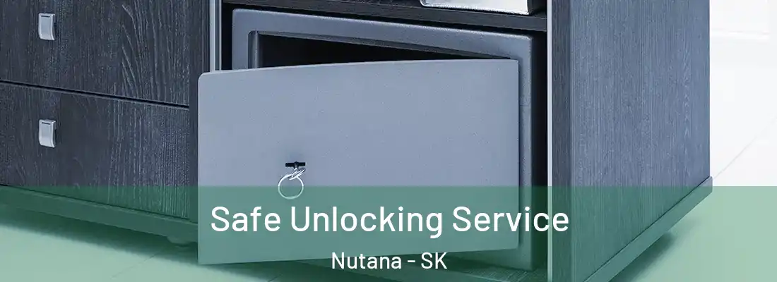  Safe Unlocking Service Nutana - SK