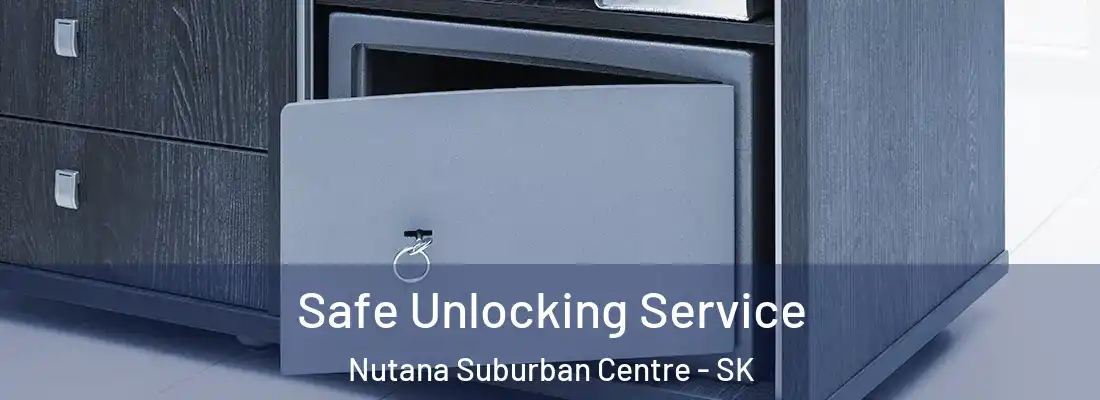  Safe Unlocking Service Nutana Suburban Centre - SK