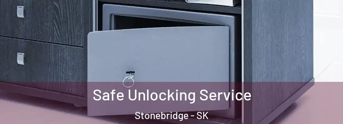  Safe Unlocking Service Stonebridge - SK