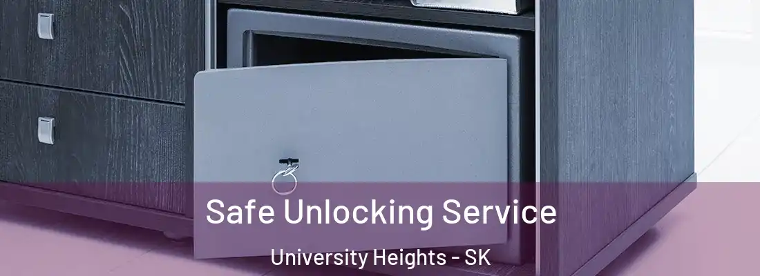  Safe Unlocking Service University Heights - SK