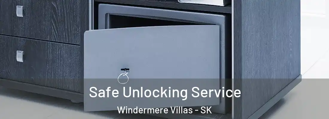  Safe Unlocking Service Windermere Villas - SK
