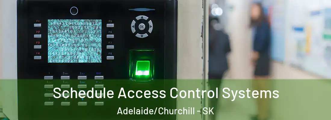  Schedule Access Control Systems Adelaide/Churchill - SK