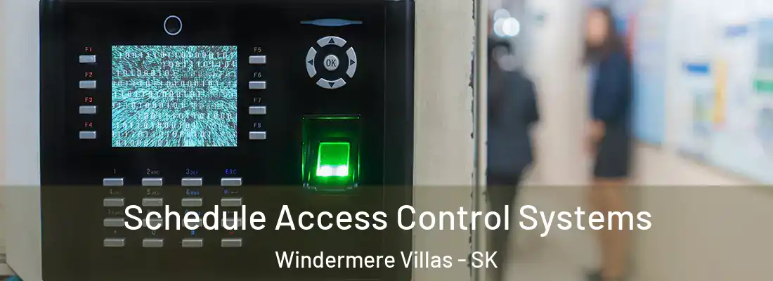 Schedule Access Control Systems Windermere Villas - SK