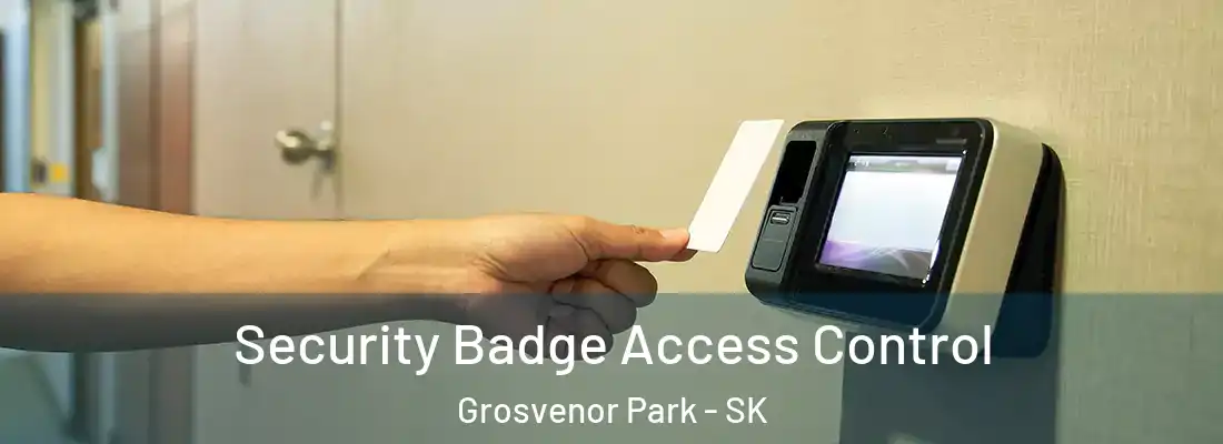  Security Badge Access Control Grosvenor Park - SK