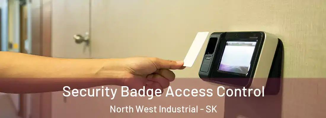 Security Badge Access Control North West Industrial - SK