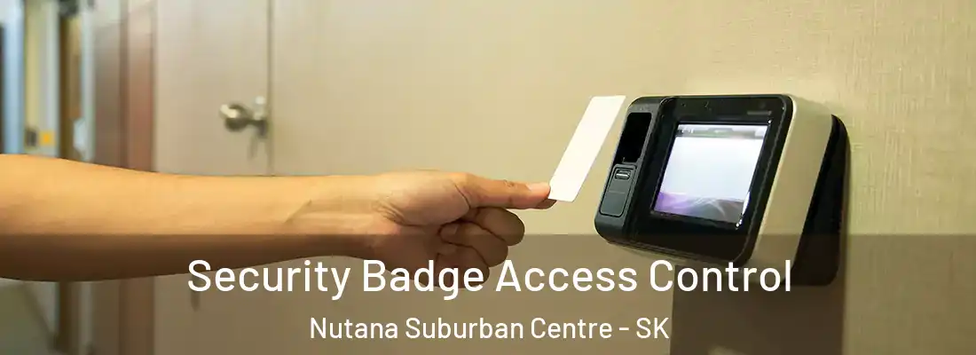  Security Badge Access Control Nutana Suburban Centre - SK
