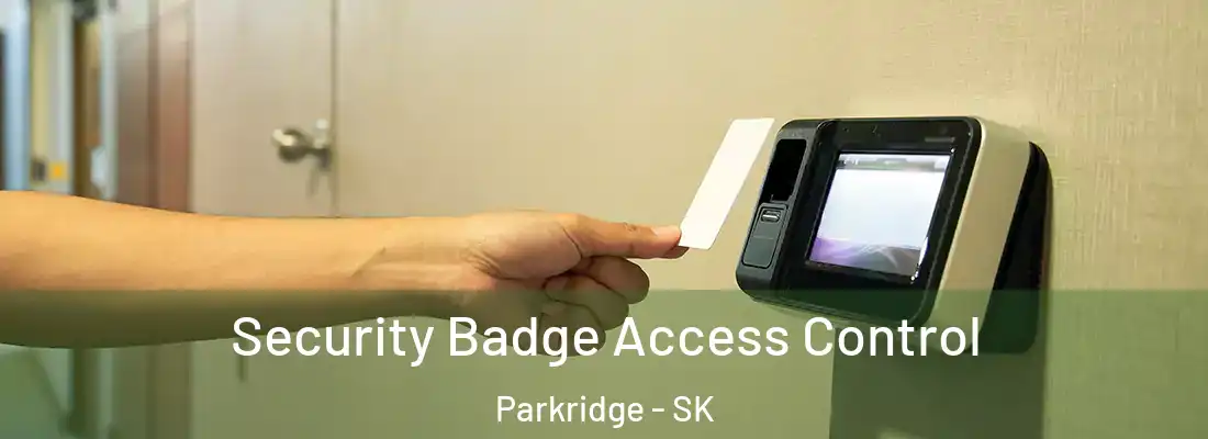  Security Badge Access Control Parkridge - SK