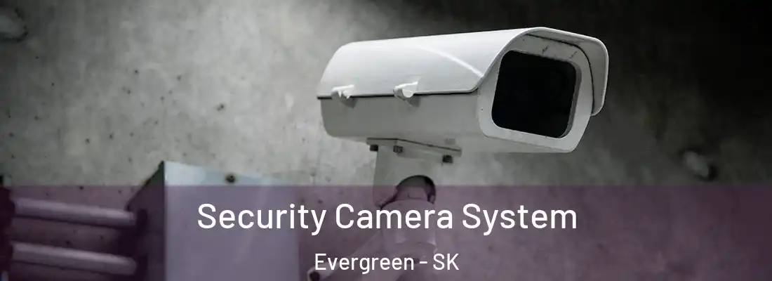  Security Camera System Evergreen - SK