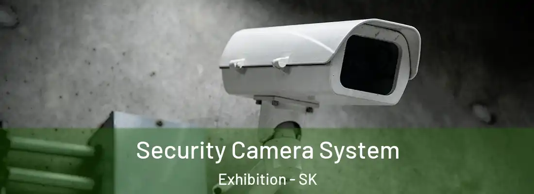  Security Camera System Exhibition - SK