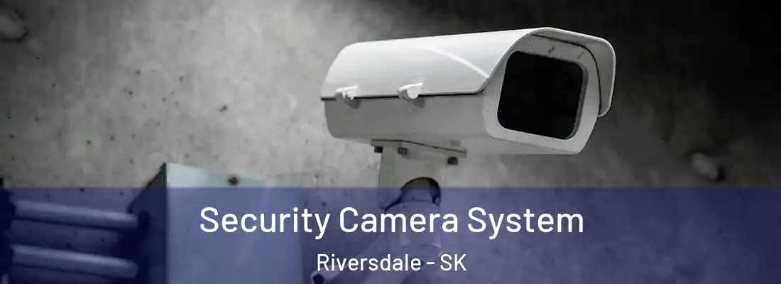  Security Camera System Riversdale - SK