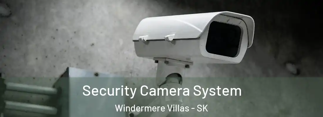  Security Camera System Windermere Villas - SK