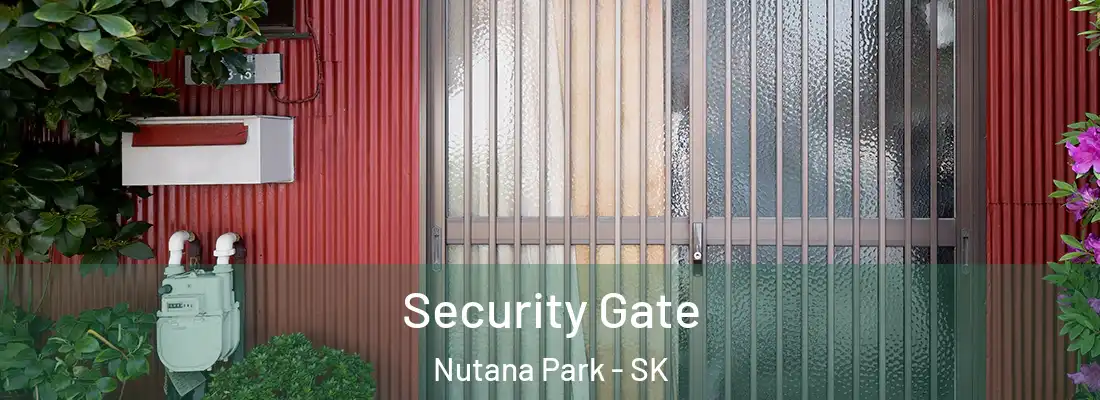  Security Gate Nutana Park - SK
