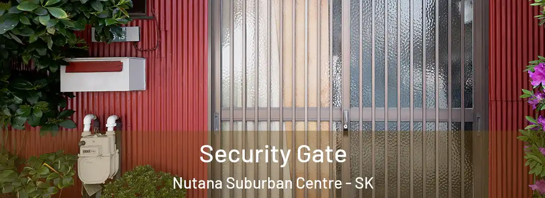  Security Gate Nutana Suburban Centre - SK