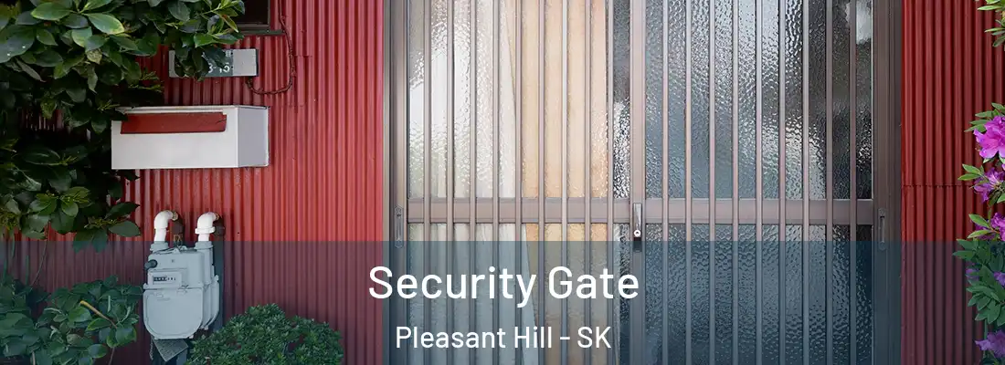  Security Gate Pleasant Hill - SK