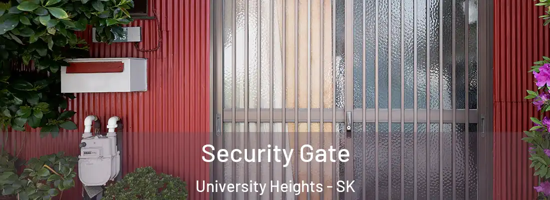  Security Gate University Heights - SK