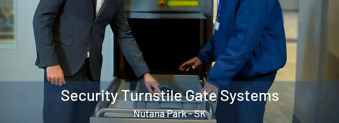  Security Turnstile Gate Systems Nutana Park - SK