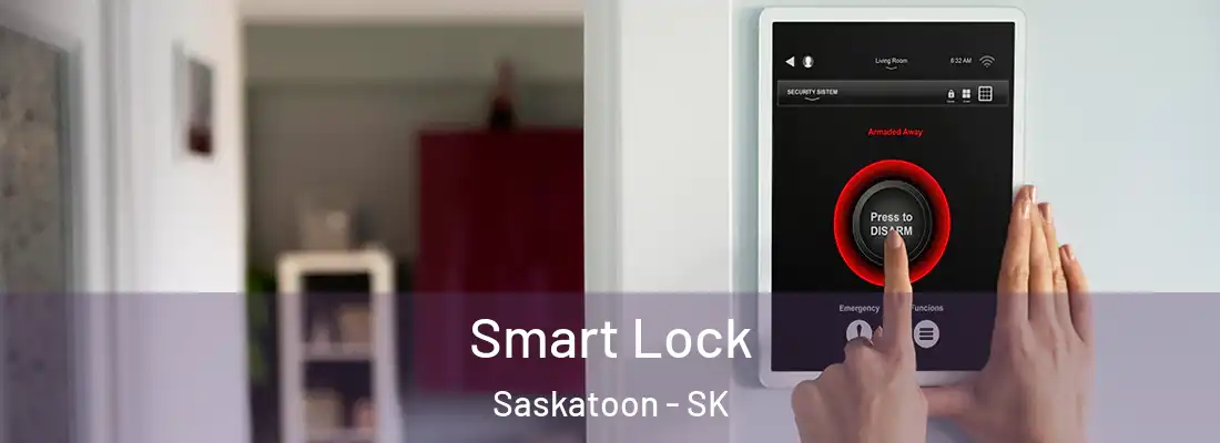  Smart Lock Saskatoon - SK