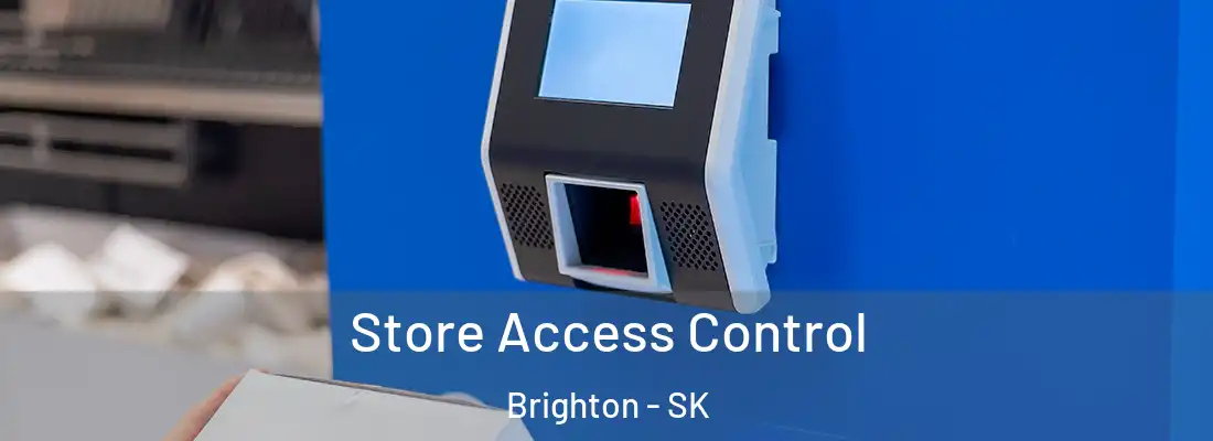  Store Access Control Brighton - SK