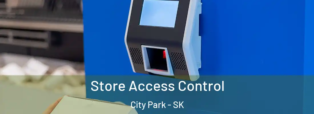  Store Access Control City Park - SK