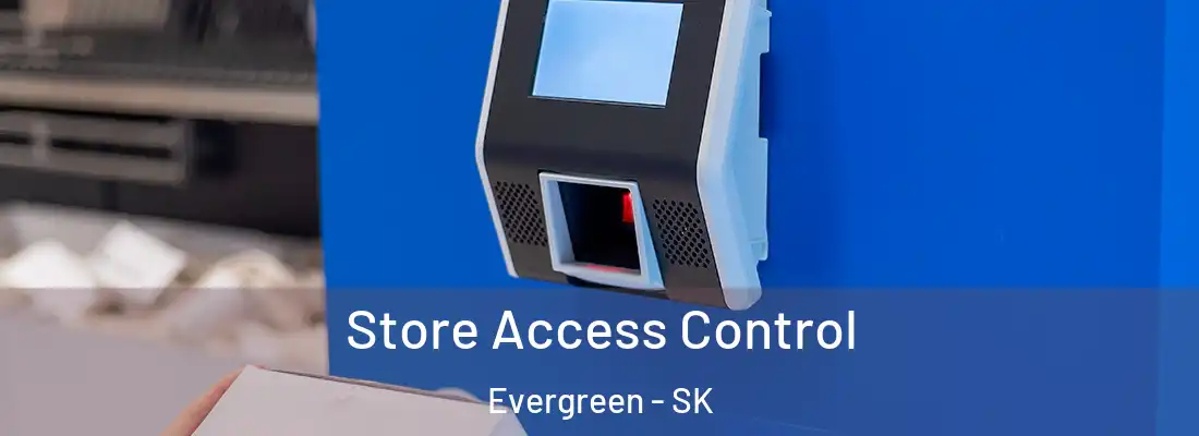  Store Access Control Evergreen - SK