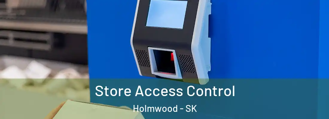  Store Access Control Holmwood - SK