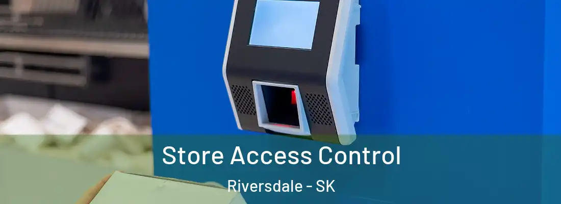  Store Access Control Riversdale - SK