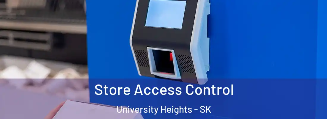  Store Access Control University Heights - SK