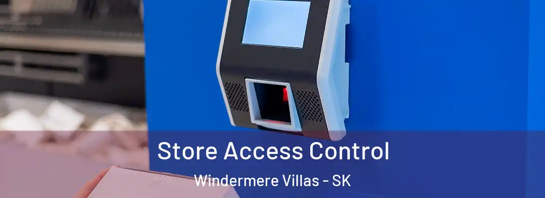  Store Access Control Windermere Villas - SK