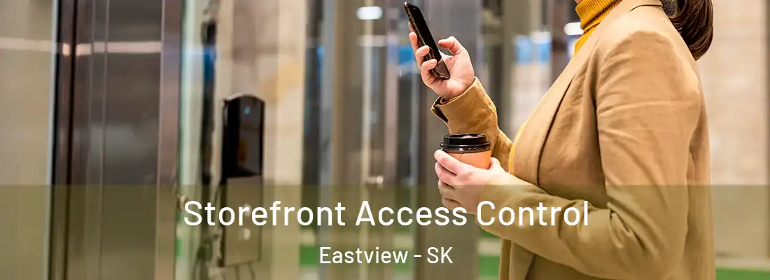  Storefront Access Control Eastview - SK