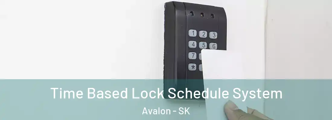 Time Based Lock Schedule System Avalon - SK