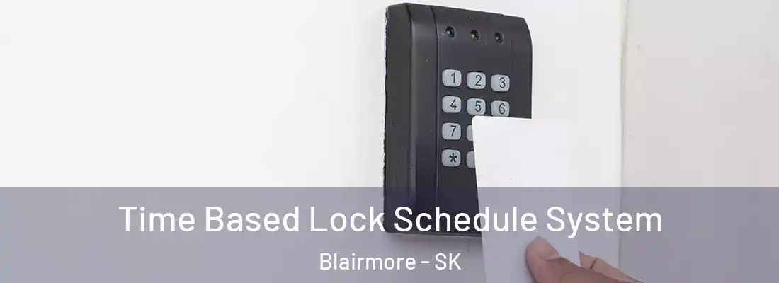  Time Based Lock Schedule System Blairmore - SK