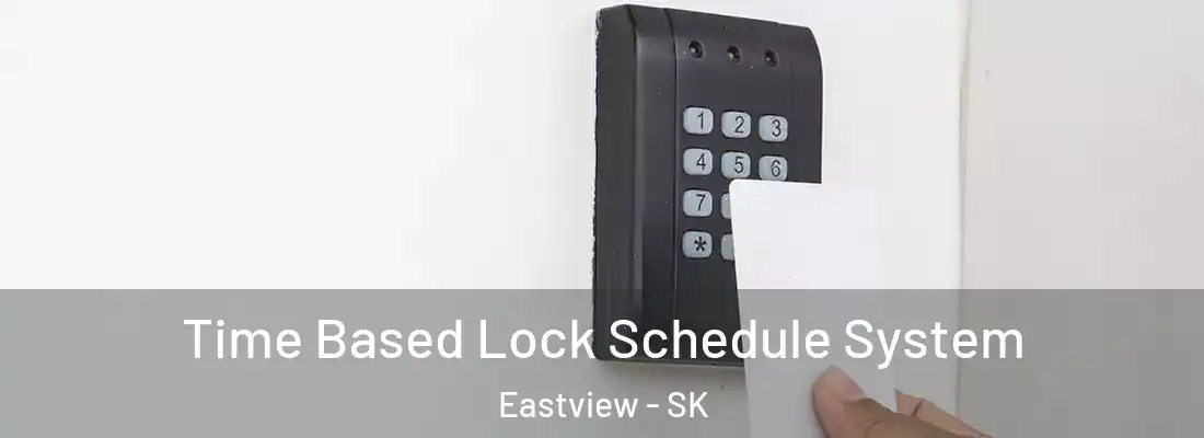  Time Based Lock Schedule System Eastview - SK