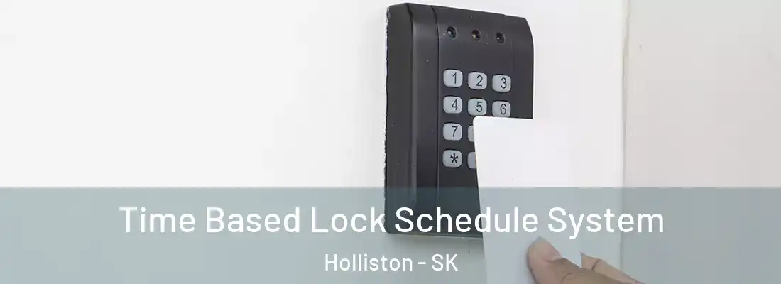  Time Based Lock Schedule System Holliston - SK