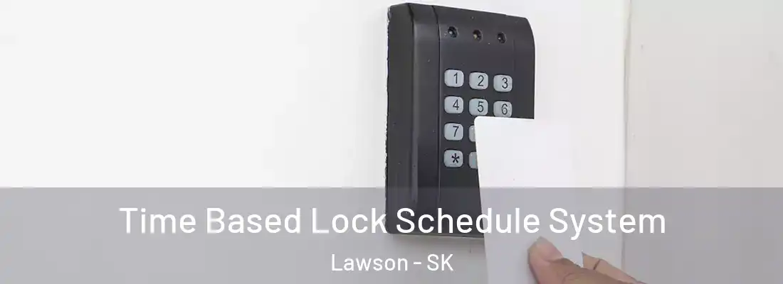  Time Based Lock Schedule System Lawson - SK