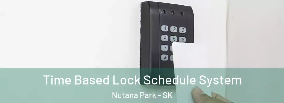  Time Based Lock Schedule System Nutana Park - SK
