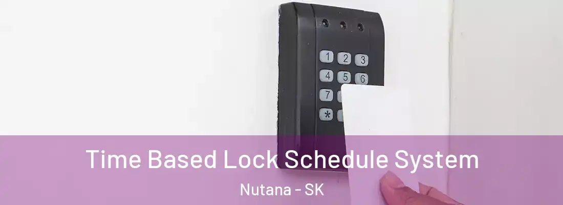  Time Based Lock Schedule System Nutana - SK