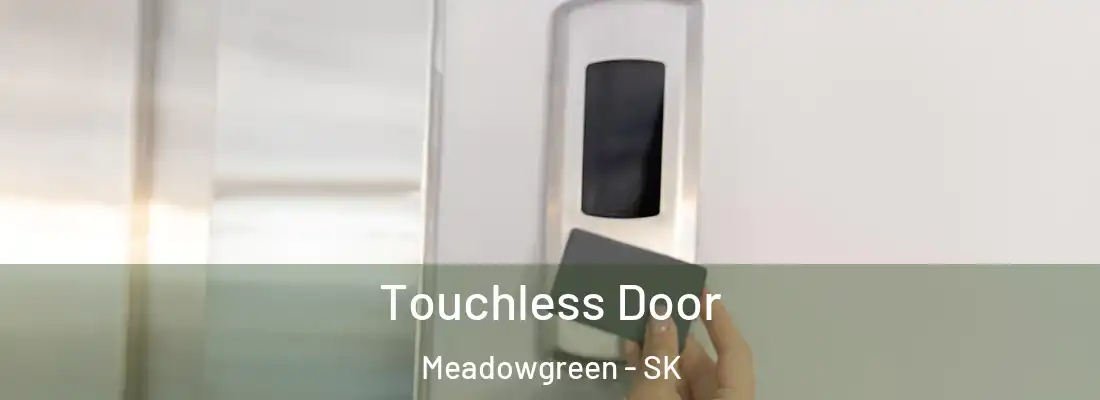  Touchless Door Meadowgreen - SK