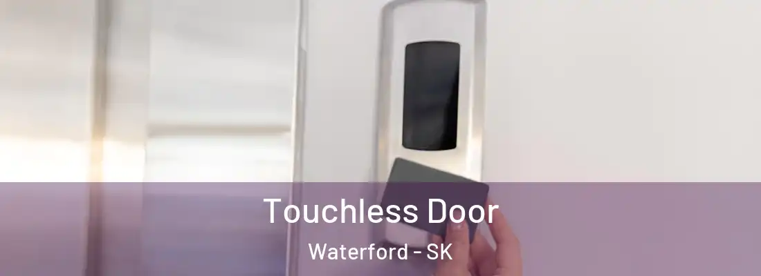  Touchless Door Waterford - SK