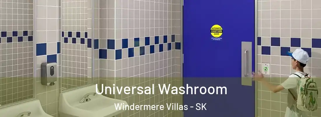  Universal Washroom Windermere Villas - SK