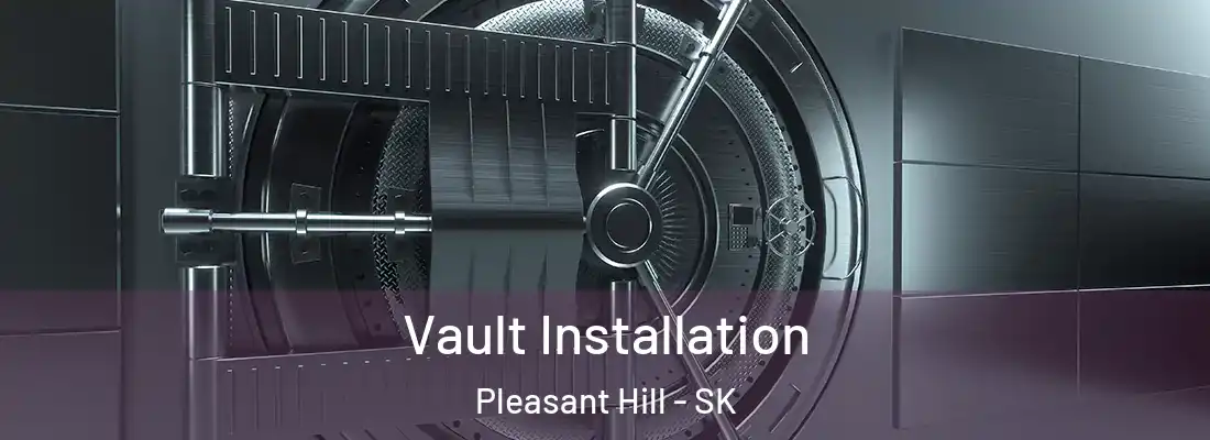  Vault Installation Pleasant Hill - SK