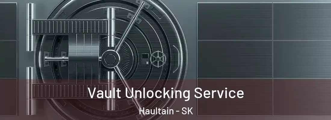  Vault Unlocking Service Haultain - SK