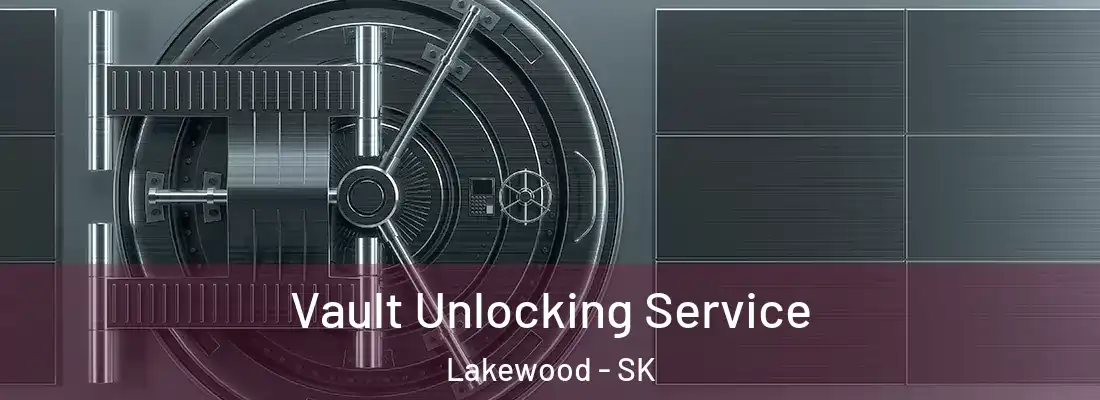  Vault Unlocking Service Lakewood - SK